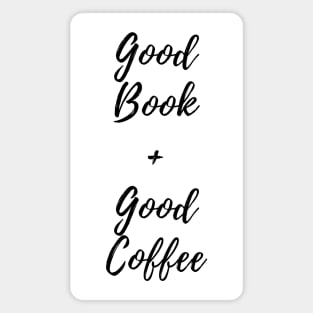 Good Book and Good Coffee. Book and Coffee Lover. Magnet